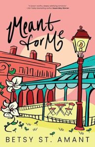 Meant for Me by Betsy St. Amant