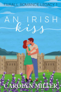 An Irish Kiss by Carolyn Miller