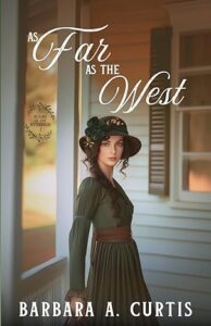 As Far as the West by Barbara A Curtis