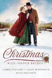 Christmas Mail-Order Brides by Carrie Turansky, Vickie McDonough, Susan Page Davis