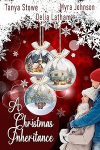 A Christmas Inheritance by Tanya Stowe, Myra Johnson, Delia Latham