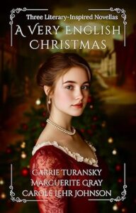 A Very English Christmas by Carrie Turansky, Marguerite Gray, Carole Lehr Johnson