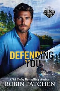 Defending You by Robin Patchen