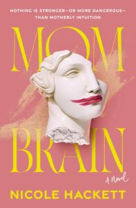 Mom Brain by Nicole Hackett