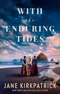 With the Enduring Tides by Jane Kirkpatrick
