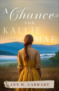 A Chance for Kallie Mae by Ann H Gabhart