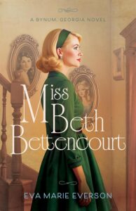 Miss Beth Bettencourt by Eva Marie Everson