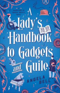 A Lady's Handbook to Gadgets and Guile by Angela Bell