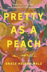Pretty as a Peach by Grace Helena Walz