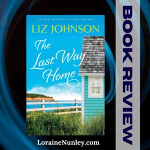 The Last Way Home by Liz Johnson book review