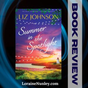Summer in the Spotlight by Liz Johnson book review
