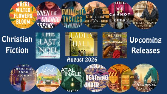 Upcoming releases in Christian fiction (August 2026 and forward)