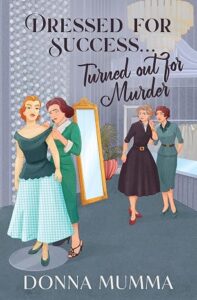 Dressed for Success...Turned Out for Murder by Donna Mumma
