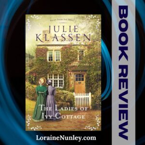 The Ladies of Ivy Cottage by Julie Klassen book review