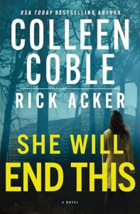 She Will End This by Colleen Coble and Rick Acker
