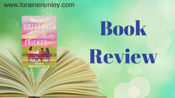 The Sisterhood of Unlikely Friends by Sara Brunsvold book review