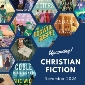 Upcoming Releases in Christian Fiction November 2026